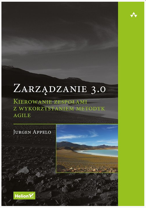 "Zarządzanie 3.0. Kierowanie zespołami z wykorzystaniem metodyk Agile" to ważna książka dla liderów